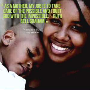 ... of the possible and trust god with the impossible ~ ruth bell graham