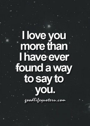 ... love you more than you know! I thank God for you because you saved my