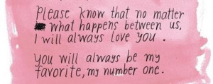 Please know that no matter what happens between us, i will always love ...
