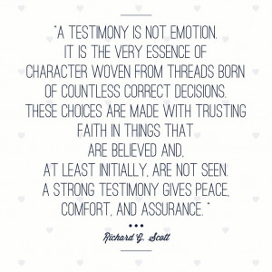 testimony is not emotion. It is the very essence of character woven ...