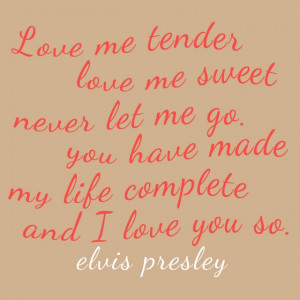 Love Me Tender Quotes Love me tender · found on hemenwaystreet.com