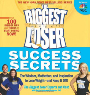 Biggest Loser Success Secrets: The Wisdom, Motivation, and Inspiration ...