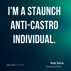 staunch anti-Castro individual.