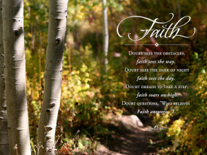 Faith - Doubt Sees The Obstacles, Faith Sees The Way. Doubt Sees The ...