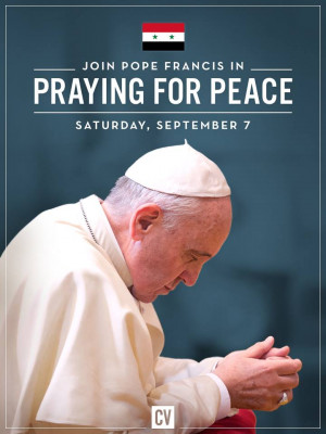 ... Tweets for 9/5/13 — Praying with Pope Francis for Peace in Syria