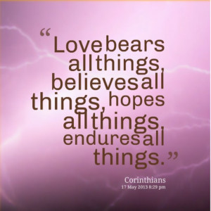 Love Bears All Things...