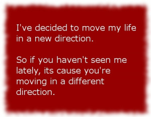 Quote - Moving in a new direction.