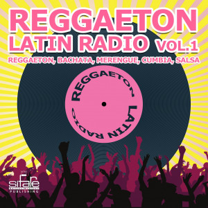 Reggaeton Latin Radio Vol. 1 – Salsa, Merengue, Cumbia, Bachata