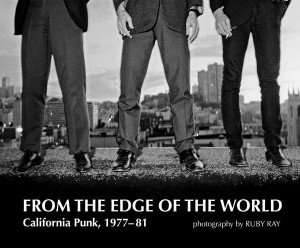 ... the Edge of the World: California Punk, 1977-81 Hardcover Book + CD