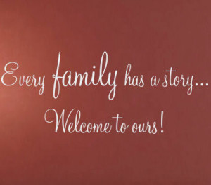 Welcome To Our Family Quotes Welcome to our family story