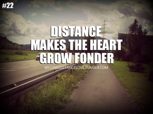 distance makes the heart grow fonder