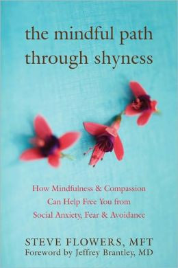 The Mindful Path Through Shyness: How Mindfulness and Compassion Can ...