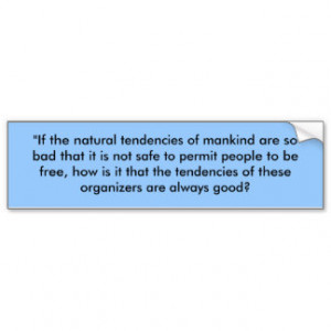 Frederic Bastiat quote (part one) Bumper Sticker