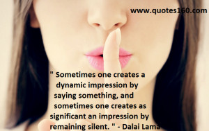 Sometimes one creates a dynamic impression by saying something, and ...