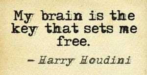... , Harry Houdini, Early Believe, Positive Motivation, Houdini Quotes