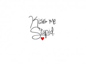 kiss me, love, quote, quotes, text