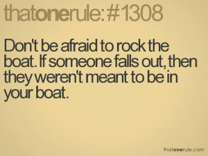 ... boat if someone falls out then they weren t meant to be in your boat