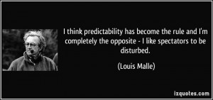 think predictability has become the rule and I'm completely the ...