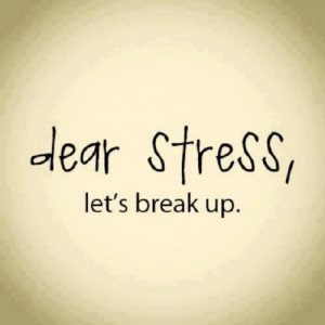 dear stress lets break up 3 up 0 down unknown quotes added by ...