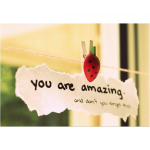 You're amazing!