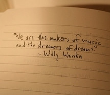 dream, dreams, music, quote, willy wonka - image #326870 on Favim.com