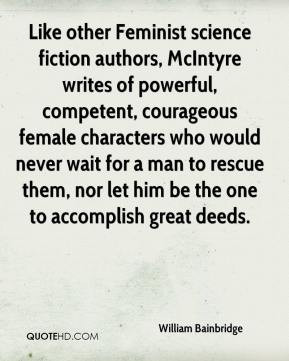 Like other Feminist science fiction authors, McIntyre writes of ...