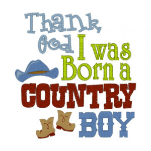 Thank God I was born a country boy!
