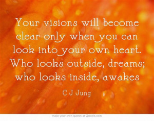 ... Who looks outside, dreams; who looks inside, awakes ~ C J Jung #quote