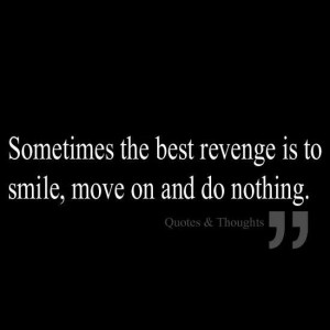 The best revenge...sometimes