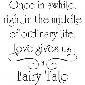 ... , Love gives us a fairy tale: Quote About Love Gives Us A Fairy Tale