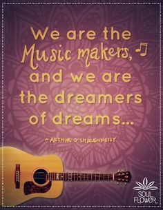 the music makers and we are the dreamers of dreams music dream dream ...