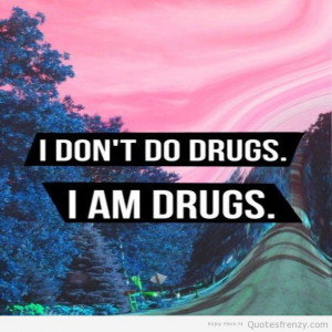 drugs pastel high grunge Quotes