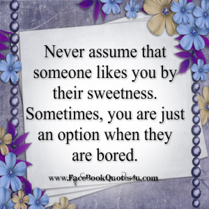Never Assume Quotes Never assume that someone
