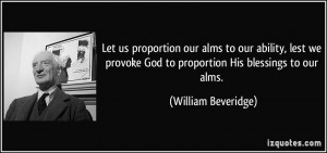 proportion our alms to our ability, lest we provoke God to proportion ...