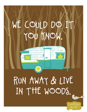 Run Away & Live In The Woods, Art Print 8 x 10, Vintage Camper, Teal ...