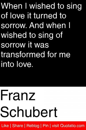 ... of sorrow it was transformed for me into love # quotations # quotes