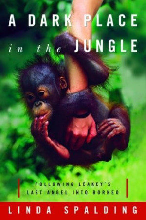 ... Jungle: Following Leakey's Last Angel Into Borneo” as Want to Read
