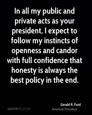 In all my public and private acts as your president, I expect to ...