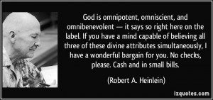 God is omnipotent, omniscient, and omnibenevolent — it says so right ...