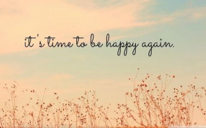 It's time to be happy again...