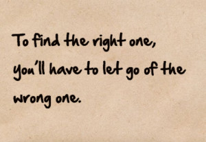 Waiting For The Right One Quotes Let go · # wrong one · # right