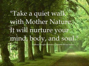 What does walking in nature do for you?