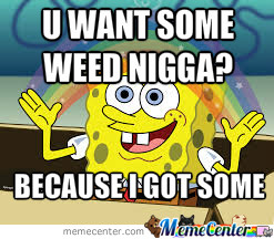 Spongebob Has Weed!!!!