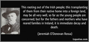 This rooting out of the Irish people; this transplanting of them from ...