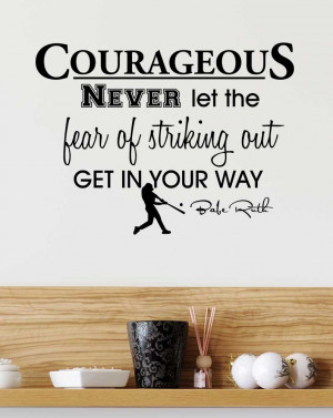 Never let the fear of striking out get in your way Babe Ruth Inspired ...