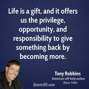 tony-robbins-tony-robbins-life-is-a-gift-and-it-offers-us-the.jpg