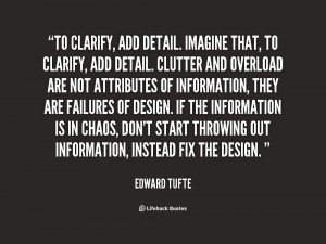 quote-Edward-Tufte-to-clarify-add-detail-imagine-that-to-121.png
