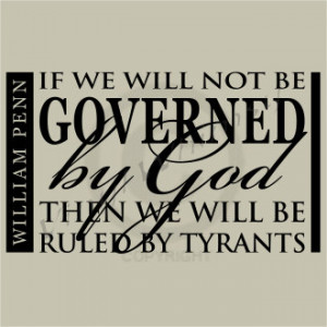 ... God Then We Will Be Ruled By Tyrants William Penn - Vinyl Decal