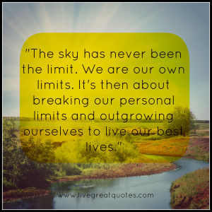 Breaking our personal limits and outgrowing ourselves to live our best ...