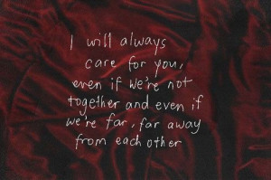 ... if we re not together and even if we re far far away from each other